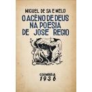 MELO, Miguel de Sá e. - O ACÊNO DE DEUS NA POESIA DE JOSÉ RÉGIO. 