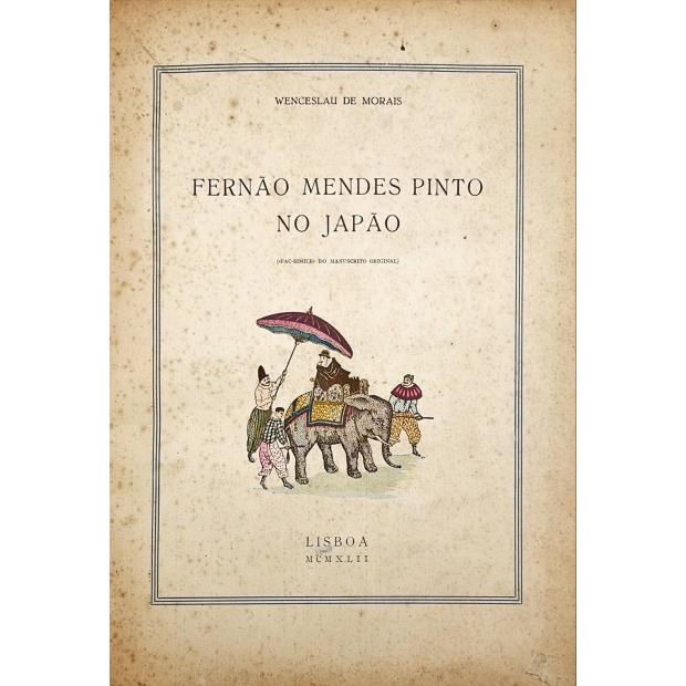 MORAES, Wenceslau de. - FERNÃO MENDES PINTO NO JAPÃO.