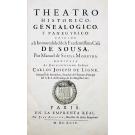 MOREIRA, Manuel de Sousa. - THEATRO HISTORICO, GENEALOGICO Y PANEGYRICO: ERIGIDO a la Immortalidad de la Excellentissima Casa DE SOUSA, por...