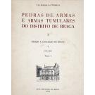 NÓBREGA, Artur Vaz-Osório. - PEDRAS DE ARMAS E ARMAS TUMULARES DO DISTRITO DE BRAGA. Volume I - tomo I Cidade e Concelho de Braga. Volume I - Tomo II Cidade de Braga.