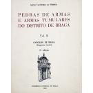 NÓBREGA, Artur Vaz-Osório. - PEDRAS DE ARMAS E ARMAS TUMULARES DO DISTRITO DE BRAGA. Volume II - Concelho de Braga (freguesias rurais).