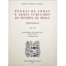 NÓBREGA, Artur Vaz-Osório. - PEDRAS DE ARMAS E ARMAS TUMULARES DO DISTRITO DE BRAGA. (Heráldica). Vol. VI - Concelhos de Barcelos (Além-Cavado) e Esposende. 