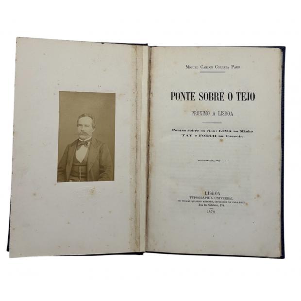PAES, Miguel Carlos Correia. - PONTE SOBRE O TEJO. Proximo a Lisboa. Pontes sobre os rios: Lima no Minho Tay e Forth na Escocia.