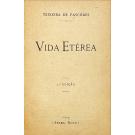 PASCOAES, Teixeira de. - VIDA ETÉREA. (assinado)