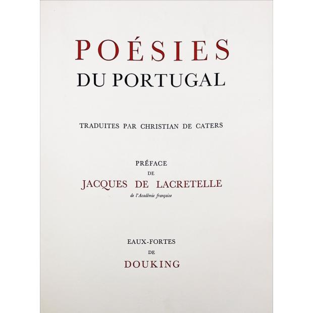 POÉSIES DU PORTUGAL Traduites par Christian de Caters. Préface de Jacques de Lacretelle. Eaux-fortes de Douking. 