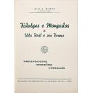 TEIXEIRA, Júlio A. - FIDALGOS E MORGADOS DE VILA REAL E SEU TERMO. Genealogias. Brasões. Vínculos. Vol. I (ao IV).