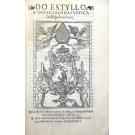 CONSTITVIÇÕES SYNODAES DO BISPADO DO PORTO, ordenadas pelo muyto Illustre & Reuerendishor Dom Frey Marcos de Lisboa Bispo do dito Bispado. Junto com: DO ESTYLO, E OFFICIAES DA IUSTIÇA do Bispado do Porto.  