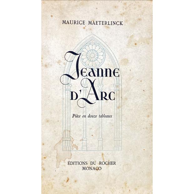 MAETERLINCK, Maurice. - JEANNE D'ARC. Pièce en douze tableaux.