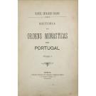 BRANCO, Manuel Bernardes. - HISTORIA DAS ORDENS MONASTICAS EM PORTUGAL. Volume I (ao volume III). 