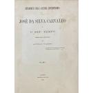 VIANNA, António. - JOSÉ DA SILVA CARVALHO E O SEU TEMPO. (Documentos para a história contemporânea). Compilação anotada por... Volume I (Volume II e Suplemento).