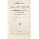 CHRONICA DO CARDEAL REI D. HENRIQUE, E VIDA DE MIGUEL DE MOURA. 